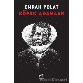 KÖPEK ADAMLAR - EMRAH POLAT