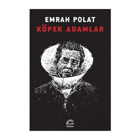KÖPEK ADAMLAR - EMRAH POLAT