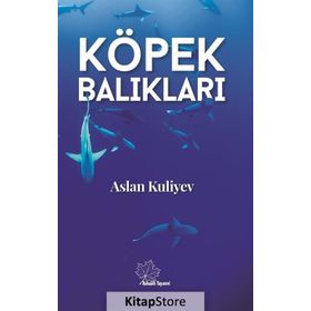 Köpek Balıkları - Aslan Kuliyev