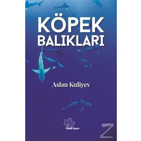 Köpek Balıkları - Aslan Kuliyev