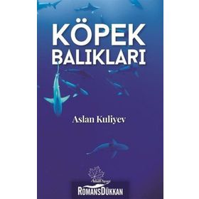 Köpek Balıkları - Aslan Kuliyev