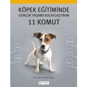 Köpek Eğitiminde Günlük Yaşamı Kolaylaştıran 11 Komut - Daniela Jelinek Tina Horn