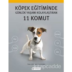 Köpek Eğitiminde Günlük Yaşamı Kolaylaştıran 11 Komut - Daniela Jelinek Tina Horn