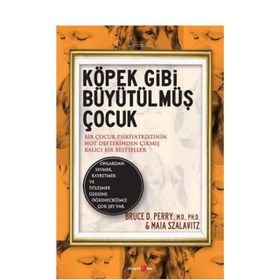 Köpek Gibi Büyütülmüş Çocuk - Maia Szalavitz Bruce D. Perry