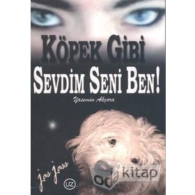 Köpek Gibi Sevdim Seni Ben - Yasemin Akçora