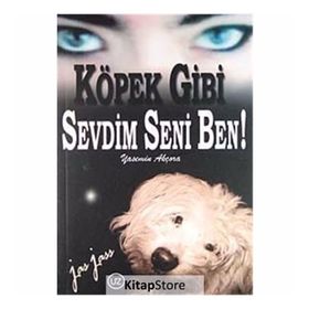 Köpek Gibi Sevdim Seni Ben - Yasemin Akçora