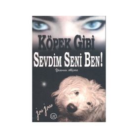Köpek Gibi Sevdim Seni Ben - Yasemin Akçora