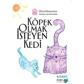 Köpek Olmak İsteyen Kedi - Öznur Karaeloğlu