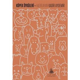 Köpek Öyküleri - Kadir Aydemir