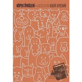 Köpek Öyküleri - Kadir Aydemir