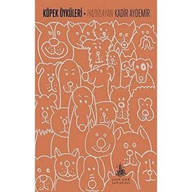 Köpek Öyküleri - Kadir Aydemir