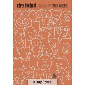 Köpek Öyküleri - Kadir Aydemir
