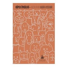 Köpek Öyküleri - Kadir Aydemir