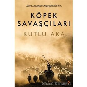 Köpek Savaşçıları - Kutlu Aka