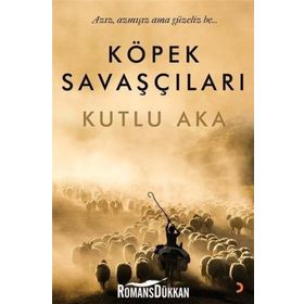 Köpek Savaşçıları - Kutlu Aka
