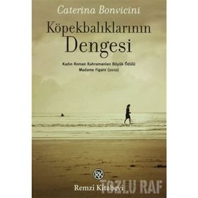 KÖPEKBALIKLARININ DENGESI MADAME FIGARO KADIN ROMAN KAHRAMANLARI BÜYÜK ÖDÜLÜ (2010) - CATERINA BONVICINI