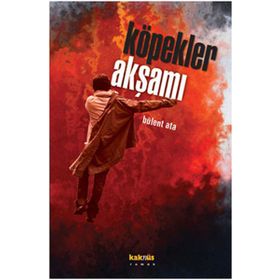 KÖPEKLER AKŞAMI - BÜLENT ATA
