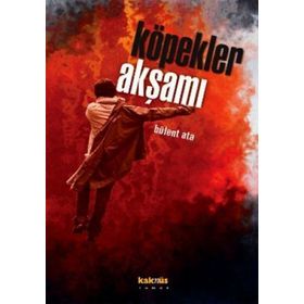 KÖPEKLER AKŞAMI - BÜLENT ATA