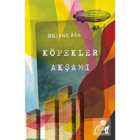 KÖPEKLER AKŞAMI - BÜLENT ATA