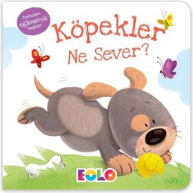 Köpekler Ne Sever? Ciltli - Eolo Yayıncılık