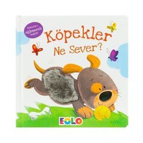 Köpekler Ne Sever - Eolo Dokun Hisset Kitaplar