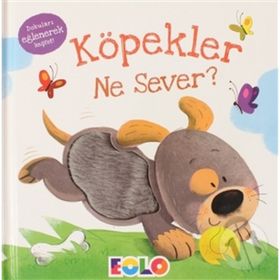 Köpekler Ne Sever - Eolo Dokun Hisset Kitaplar