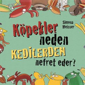 Köpekler Neden Kedilerden Nefret Eder? - Simona Meisser