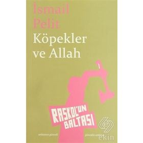 KÖPEKLER VE ALLAH - İSMAİL PELIT