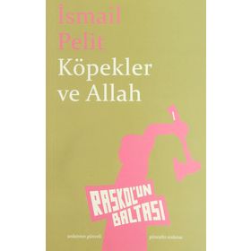 KÖPEKLER VE ALLAH - İSMAİL PELIT