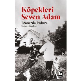 Köpekleri Seven Adam - Leonardo Padura