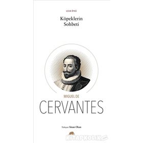 Köpeklerin Sohbeti - Miguel de Cervantes