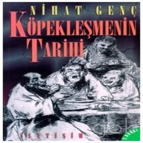 KÖPEKLEŞMENİN TARIHI - NIHAT GENÇ