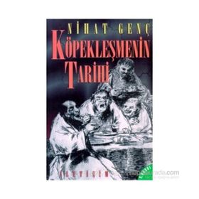 KÖPEKLEŞMENİN TARIHI - NIHAT GENÇ