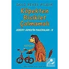 KÖPEKTEN BISIKLET ÇALMAMALI JEREMY JAMES'IN MACERALARI 8 - DAVID HENRY WILSON