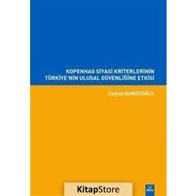 Kopenhag Siyasi Kriterlerinin Türkiye'nin Ulusal Güvenliğine Etkisi / Zeyyat Bandeoğlu