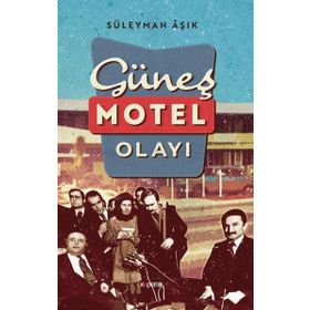 Kopernik Kitap Süleyman Aşık Güneş Motel Olayı