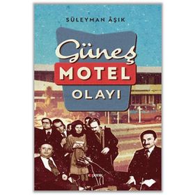 Kopernik Kitap Süleyman Aşık Güneş Motel Olayı