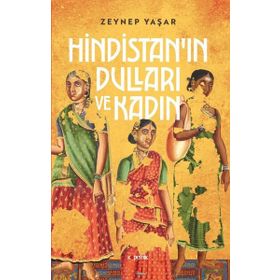 Kopernik Kitap Zeynep Yaşar Hindistan'ın Dulları ve Kadın