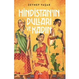 Kopernik Kitap Zeynep Yaşar Hindistan'ın Dulları ve Kadın