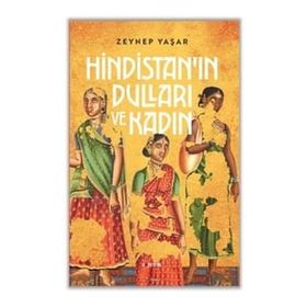 Kopernik Kitap Zeynep Yaşar Hindistan'ın Dulları ve Kadın