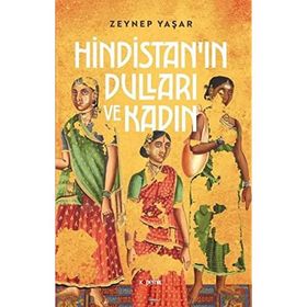 Kopernik Kitap Zeynep Yaşar Hindistan'ın Dulları ve Kadın