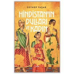 Kopernik Kitap Zeynep Yaşar Hindistan'ın Dulları ve Kadın