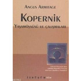 KOPERNIK YAŞAMÖYKÜSÜ VE ÇALIŞMALARI - ANGUS ARMITAGE