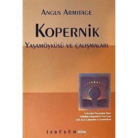KOPERNIK YAŞAMÖYKÜSÜ VE ÇALIŞMALARI - ANGUS ARMITAGE