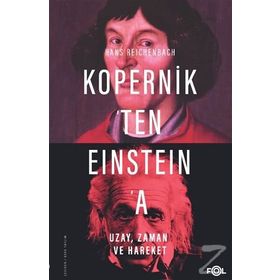 Kopernik'ten Einstein'a Uzay, Zaman ve Hareket - Hans Reichenbach