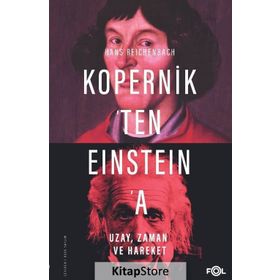 Kopernik'ten Einstein'a Uzay, Zaman ve Hareket - Hans Reichenbach
