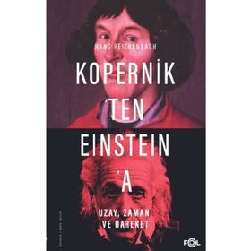 Kopernik'ten Einstein'a Uzay, Zaman ve Hareket - Hans Reichenbach