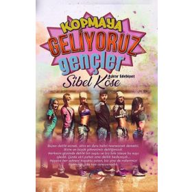 Kopmaya Geliyoruz Gençler - Sibel Köse