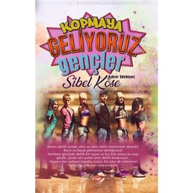 Kopmaya Geliyoruz Gençler - Sibel Köse
