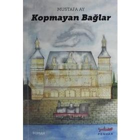 Kopmayan Bağlar - Mustafa Ay